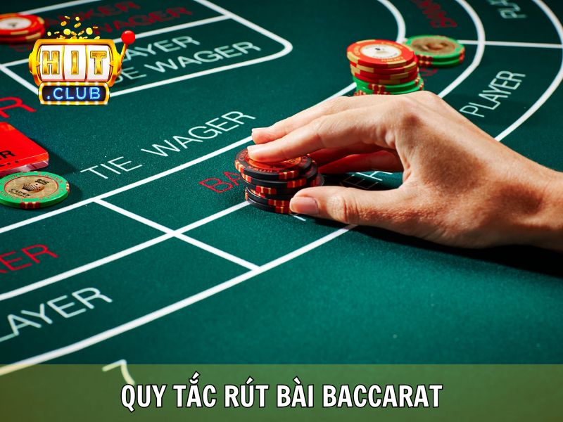 Quy Tắc Rút Bài Baccarat